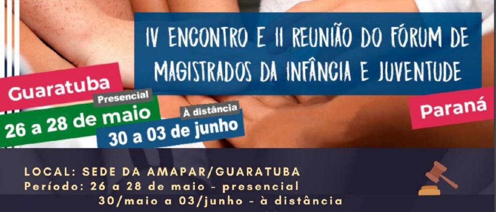 CONSIJ-CIJ promovem o IV Encontro e II Reunião do Fórum Estadual de Magistrados da Infância e Juventude do Paraná