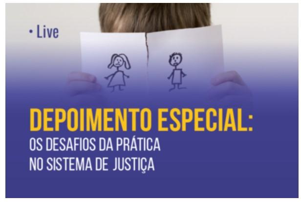 Live MPPR - “Depoimento Especial: Os Desafios da Prática Dentro do Sistema de Justiça”