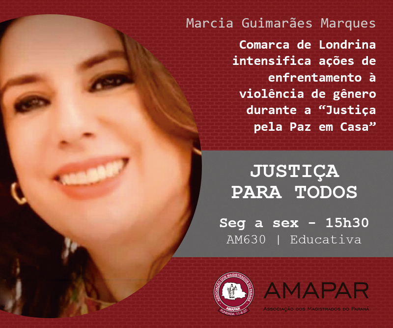 JUSTIÇA PARA TODOS - Juíza Márcia Guimarães Marques