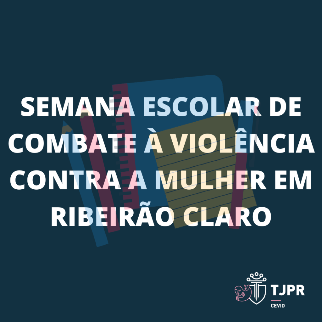 Município de Ribeirão Claro realizou a Semana Escolar de Combate à Violência Contra a Mulher