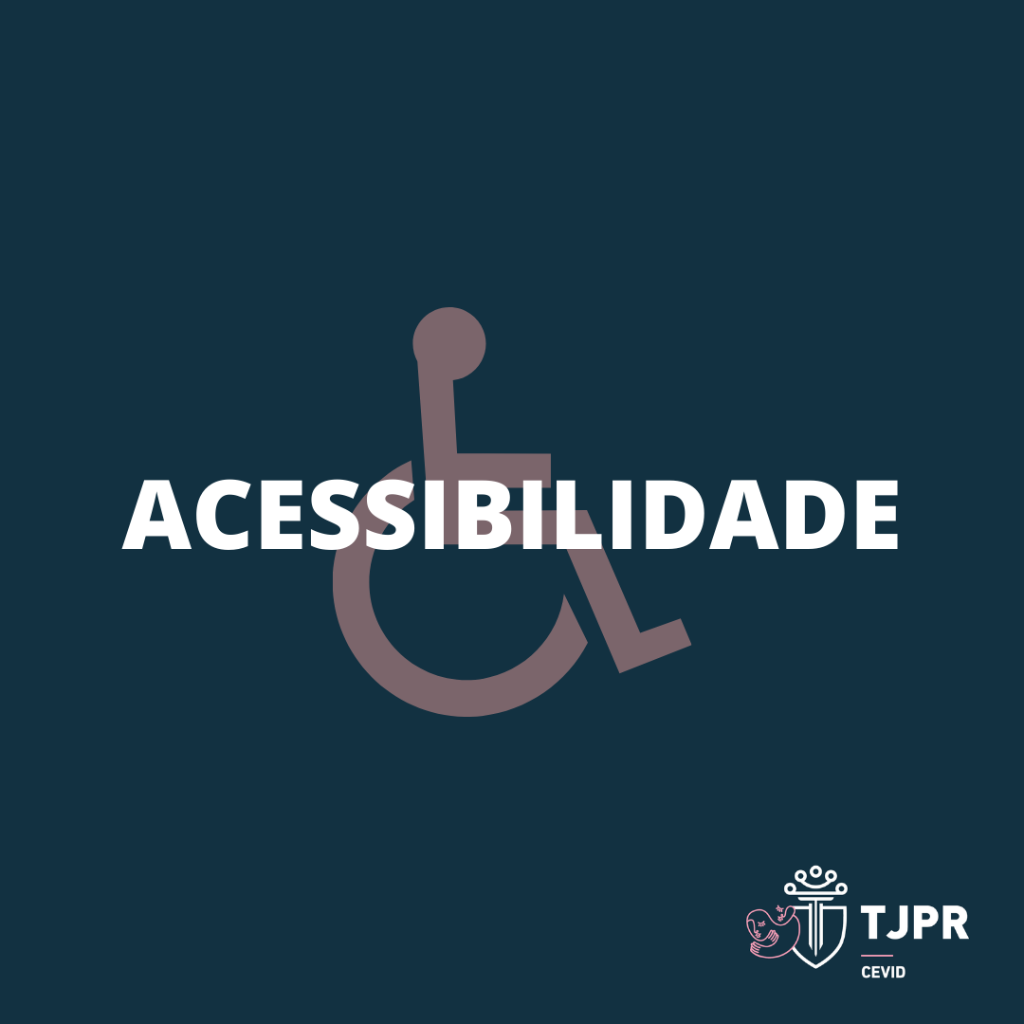 Conheça mais sobre a acessibilidade no Tribunal de Justiça no Estado do Paraná!