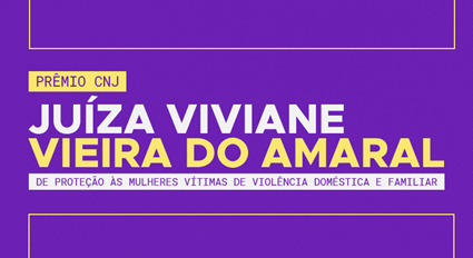 CEVID participa do Prêmio CNJ – Juíza Viviane Vieira do Amaral 2021