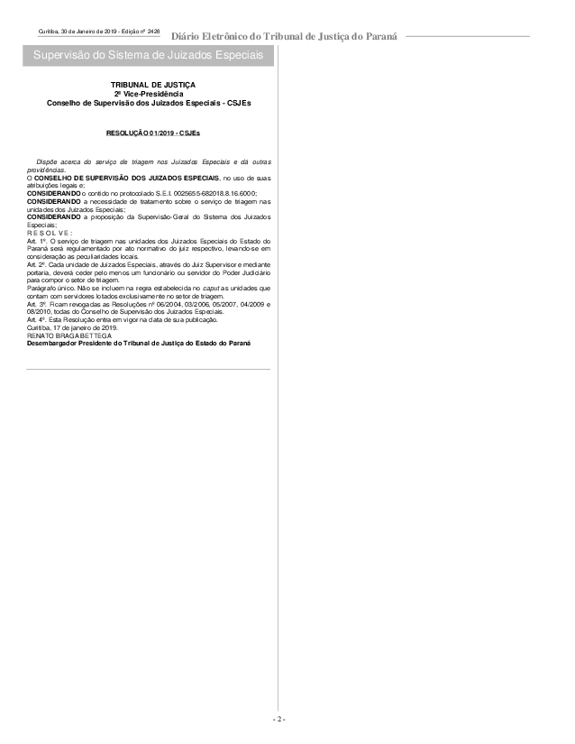 Dispõe  acerca  do  serviço  de  triagem  nos  Juizados Especiais  e  dá  outras providências. Veiculada no DJ nº 2426, em 30/01/2019.