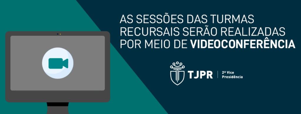 Sessões das Turmas Recursais serão realizadas por videoconferência