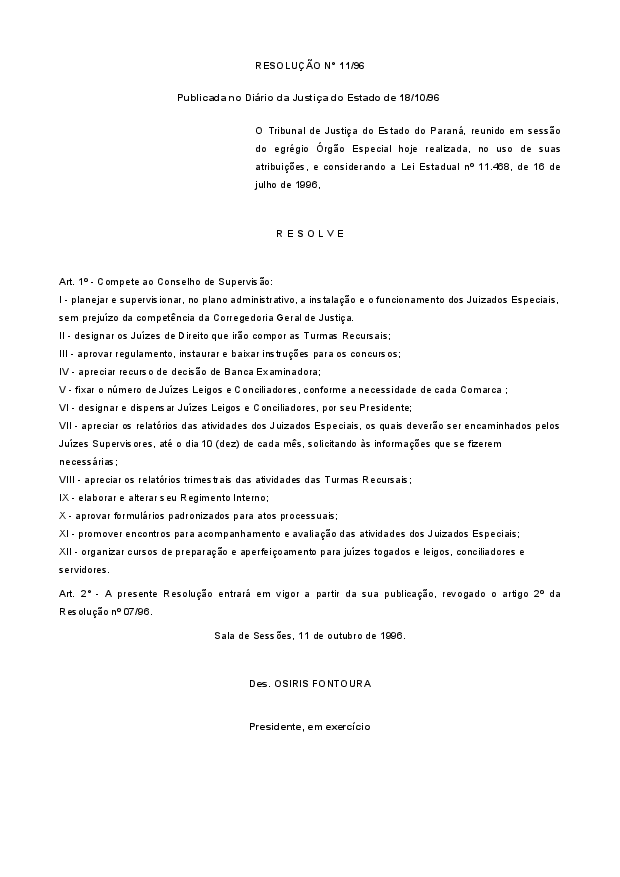 Fixa a competência e atribuições do Conselho de Supervisão dos Juizados Especiais Cíveis e Criminais. (REVOGADA pela Resolução n. 07/2004, que regulamentou o Regimento Interno do Conselho de Supervisão)