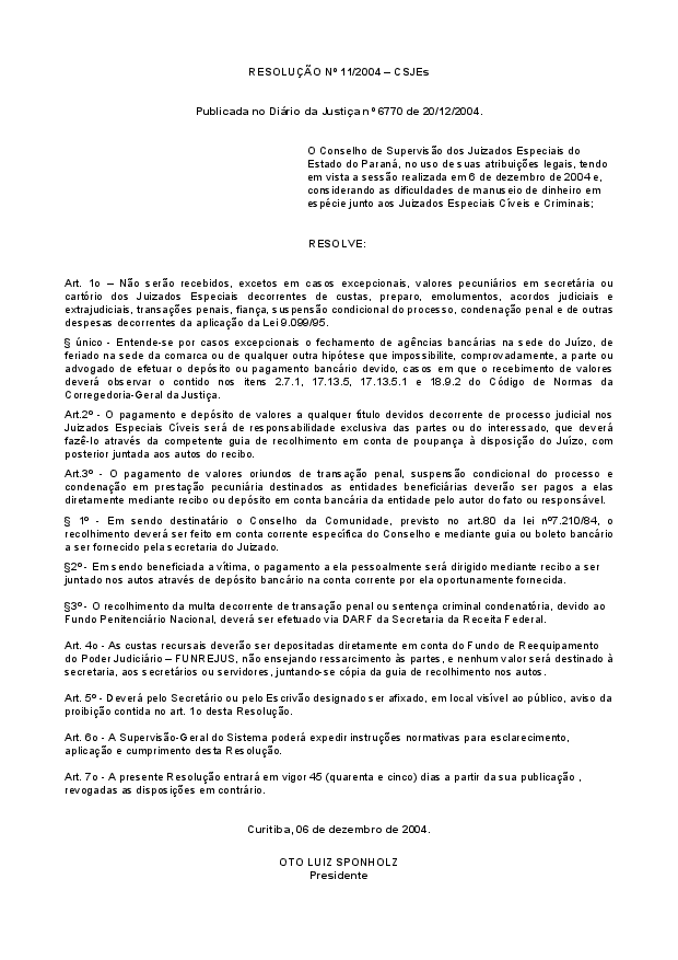 Proíbe o recebimento de valores pecuniários em secretarias ou cartórios dos Juizados Especiais Cíveis e Criminais.