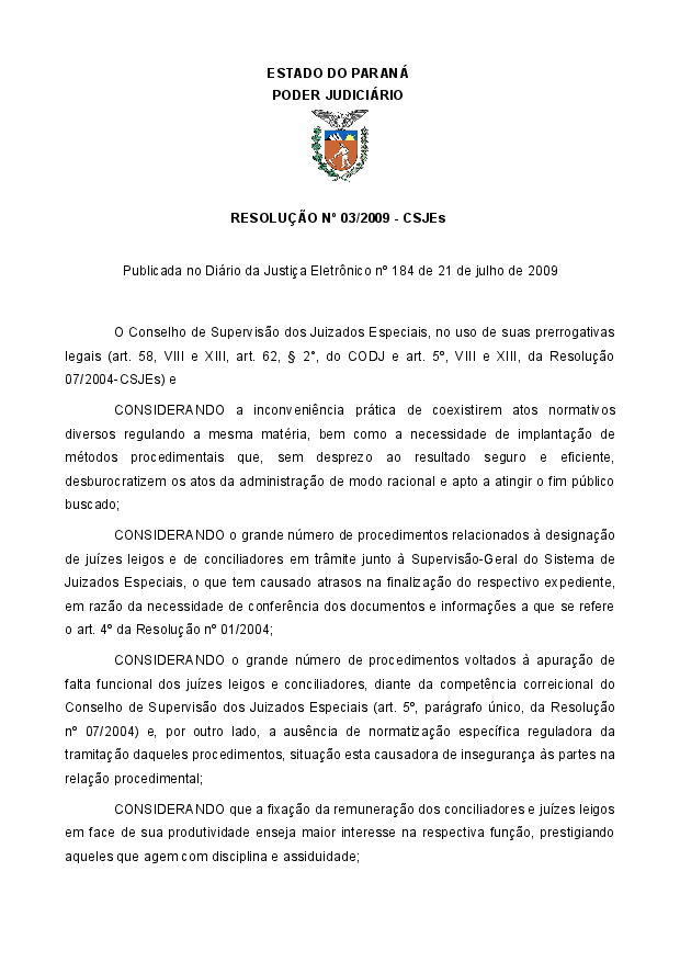 Regulamenta a designação, substituição, remuneração e procedimento para apuração de falta funcional dos conciliadores e juízes leigos nos Juizados Especiais Cíveis e Criminais do Estado do Paraná.