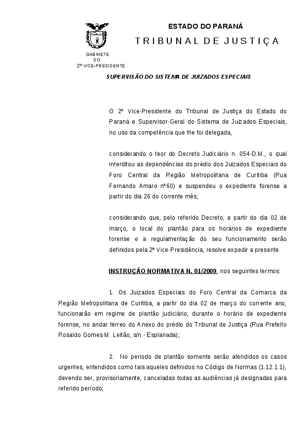 Local de funcionamento dos Juizados Especiais.