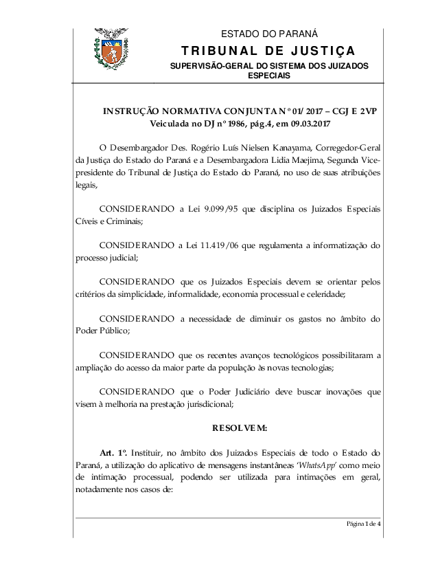 Institui, no âmbito dos Juizados Especiais de todo o Estado do Paraná, a utilização do aplicativo de mensagens instantâneas ‘WhatsApp’ como meio de intimação processual.