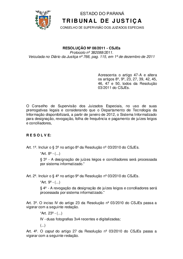 Acrescenta o artigo 47-A e altera os artigos 8º, 9º, 23, 27, 39, 42, 45, 46, 47 e 50, todos da Resolução 03/2010 do CSJEs.