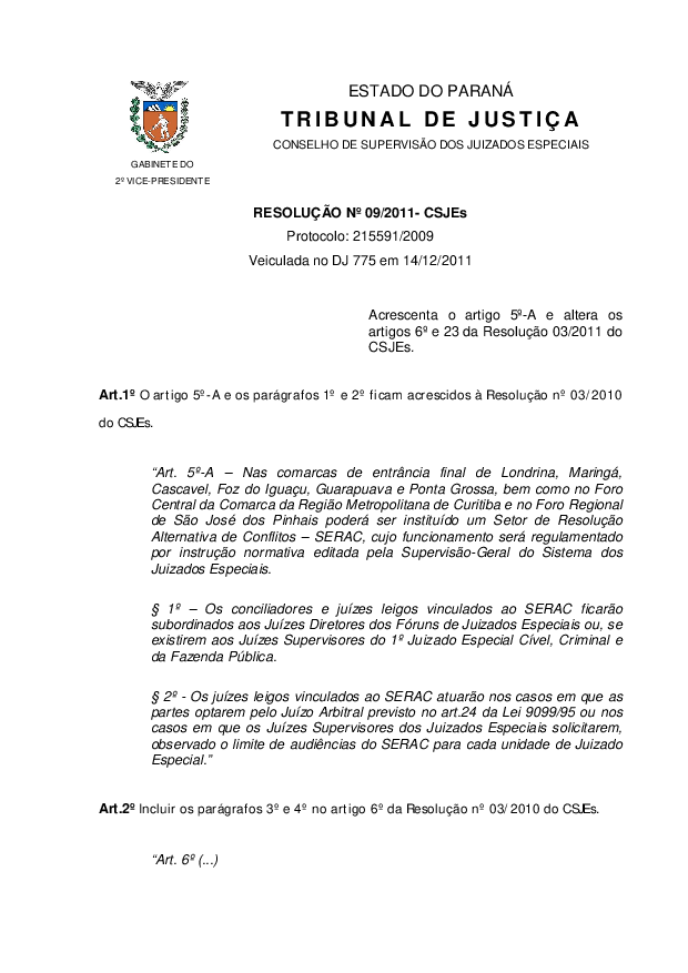 Acrescenta o artigo 5º-A e altera os artigos 6º e 23 da Resolução 03/2011 do CSJEs.