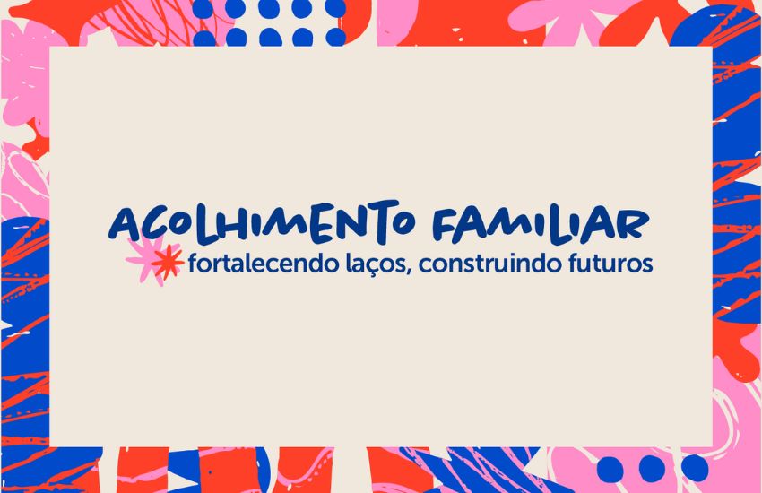 CNJ e CNMP realizam seminário nacional sobre acolhimento familiar