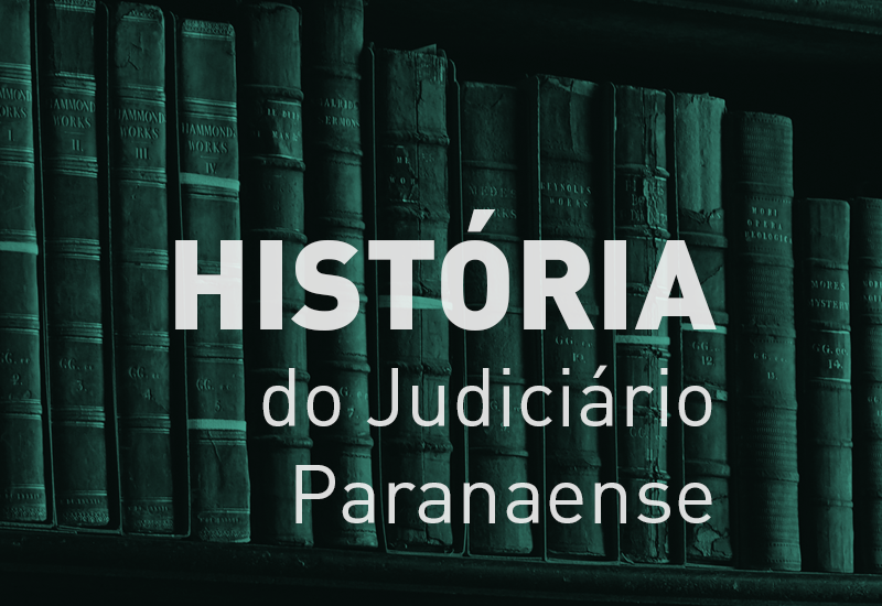 História do Judiciário Paranaense - Desembargador Eros Nascimento Gradowski