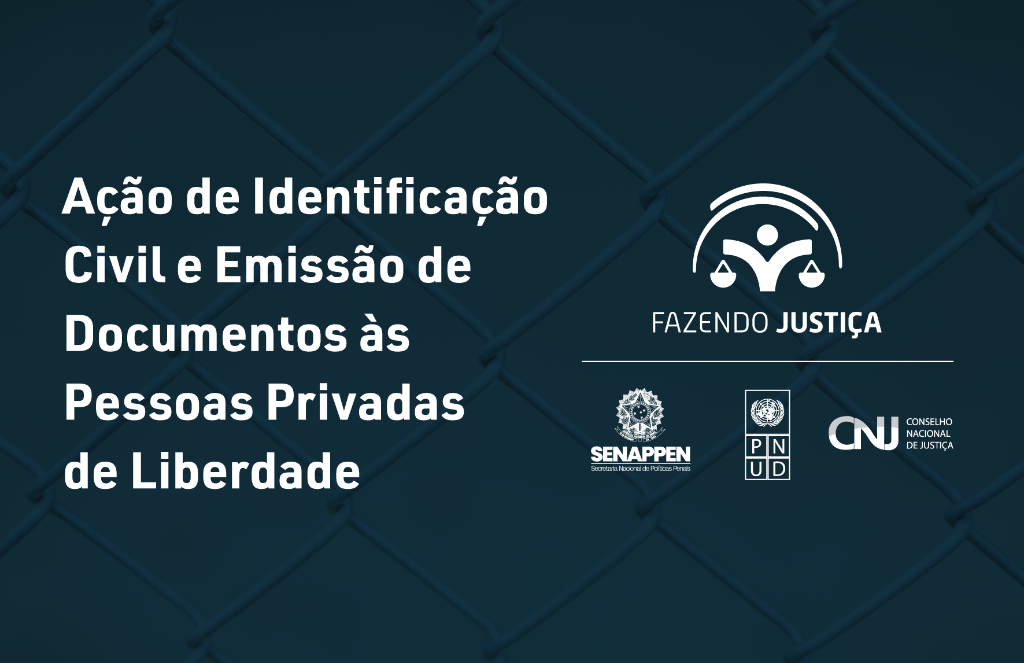 Ação de Identificação Civil e Emissão de Documentos às Pessoas Privadas de Liberdade será lançada na sexta-feira no TJPR