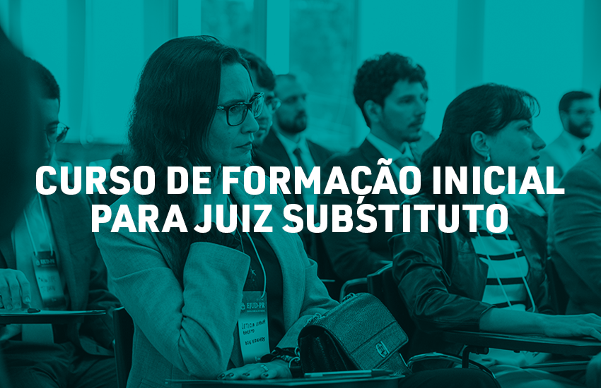 Juízes recém-empossados iniciam curso na Ejud