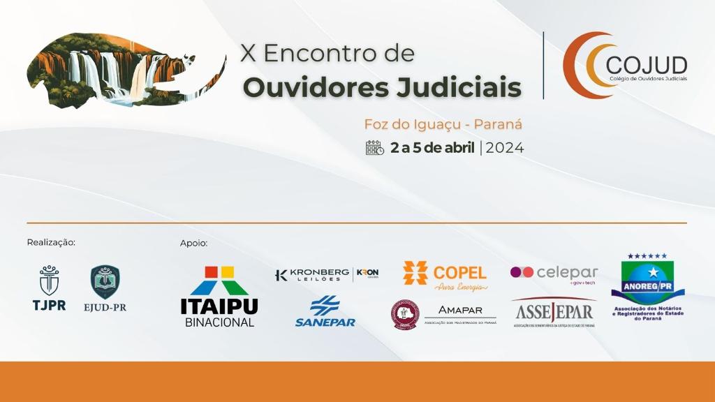 X Encontro do Colégio Nacional de Ouvidores Judiciais é realizado em Foz do Iguaçu