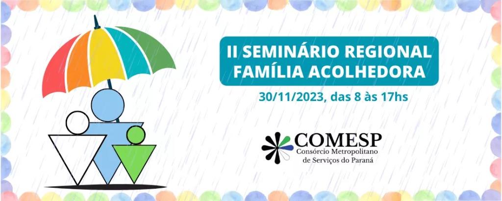 II Seminário Regional Família Acolhedora acontece dia 30 de novembro